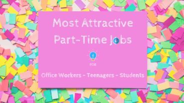 Most Attractive Part Time Jobs for Office Worker, Teenagers and Students (Legitimate Ways)