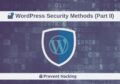 Security Methods for WordPress, Prevent Hacking your Website (Part 2)