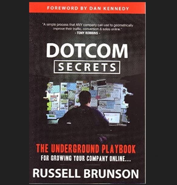 Dotcom Secrets - The Underground Playbook for Growing Your Company Online