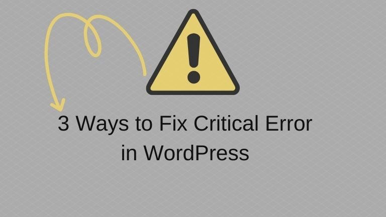 3 Ways to Fix Critical Error in WordPress